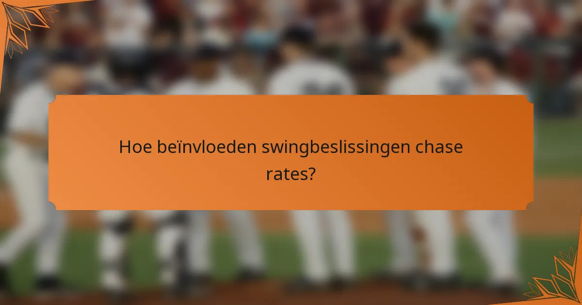 Hoe beïnvloeden swingbeslissingen chase rates?
