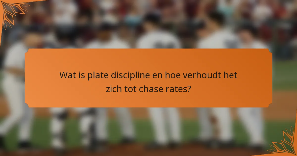Wat is plate discipline en hoe verhoudt het zich tot chase rates?