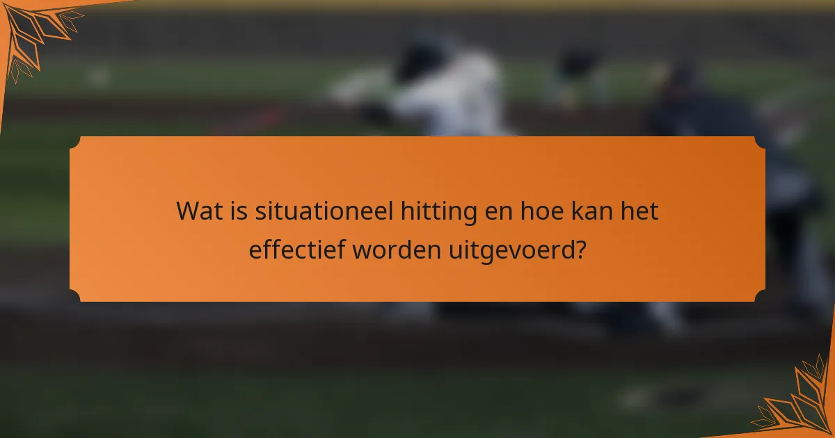 Wat is situationeel hitting en hoe kan het effectief worden uitgevoerd?